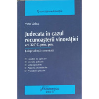 JUDECATA IN CAZUL RECUNOASTERII VINOVATIEI JUDECATA IN CAZUL RECUNOASTERII VINOVATIEI
