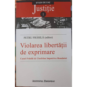 VIOLAREA LIBERTATII DE EXPRIMARE. CAZUL FRASILA & CIOCARLAN IMPOTRIVA ROMANIEI