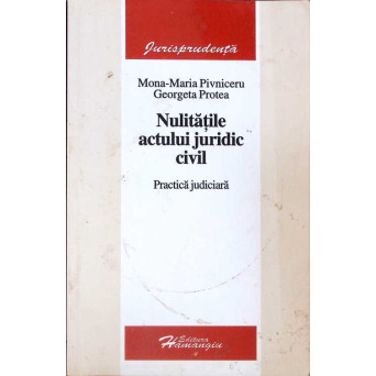 NULITATILE ACTULUI JURIDIC CIVIL. PRACTICA JUDICIARA