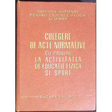 CULEGERE DE ACTE NORMATIVE CU PRIVIRE LA ACTIVITATEA DE EDUCATIE FIZICA SI SPORT
