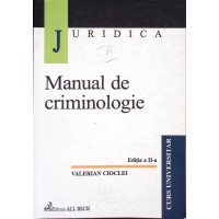 MANUAL DE CRIMINOLOGIE. CURS UNIVERSITAR MANUAL DE CRIMINOLOGIE. CURS UNIVERSITAR