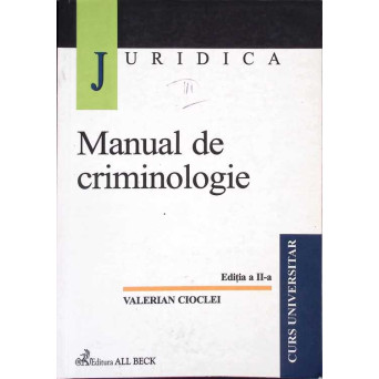 MANUAL DE CRIMINOLOGIE. CURS UNIVERSITAR