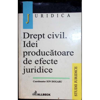 DREPT CIVIL. IDEI PRODUCATOARE DE EFECTE JURIDICE