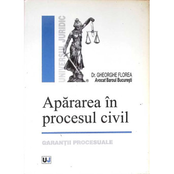 APARAREA IN PROCESUL CIVIL. GARANTII PROCESUALE