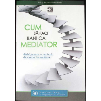 CUM SA FACI BANI CA MEDIATOR
