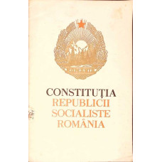 CONSTITUTIA REPUBLICII SOCIALISTE ROMANIA - Autor necunoscut, POLITICA 1965 CONSTITUTIA REPUBLICII SOCIALISTE ROMANIA - Autor necunoscut, POLITICA 1965