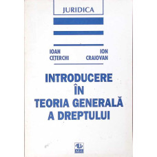 INTRODUCERE IN TEORIA GENERALA A DREPTULUI