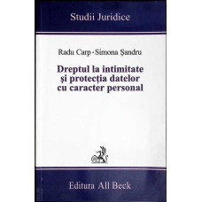 DREPTUL LA INTIMITATE SI PROTECTIA DATELOR CU CARACTER PERSONAL