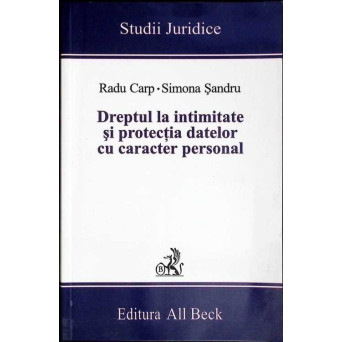 DREPTUL LA INTIMITATE SI PROTECTIA DATELOR CU CARACTER PERSONAL