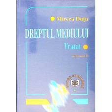 DREPTUL MEDIULUI TRATAT VOL.2