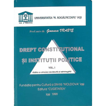 DREPT CONSTITUTIONAL SI INSTITUTII POLITICE VOL.1