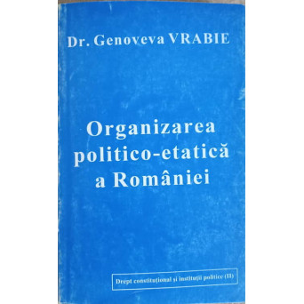 ORGANIZAREA POLITICO-ETATICA A ROMANIEI