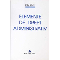 ELEMENTE DE DREPT ADMINISTRATIV ELEMENTE DE DREPT ADMINISTRATIV