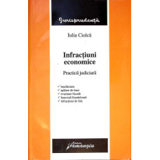 INFRACTIUNI ECONOMICE. PRACTICA JUDICIARA