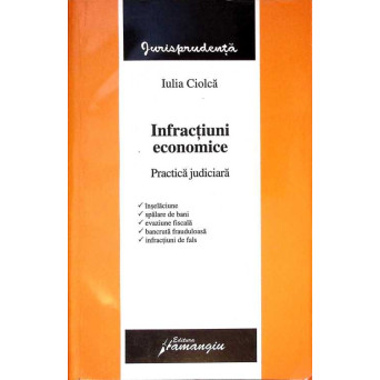 INFRACTIUNI ECONOMICE. PRACTICA JUDICIARA