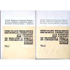 EXPLICATII TEORETICE ALE CODULUI DE PROCEDURA PENALA ROMAN VOL.1-2