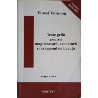 TESTE GRILA PENTRU MAGISTRATURA, AVOCATURA SI EXAMENUL DE LICENTA