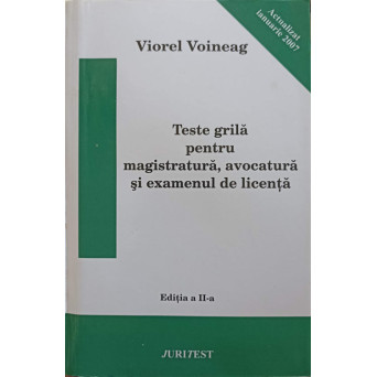 TESTE GRILA PENTRU MAGISTRATURA, AVOCATURA SI EXAMENUL DE LICENTA