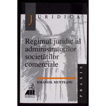REGIMUL JURIDIC AL ADMINISTRATORILOR SOCIETATILOR COMERCIALE