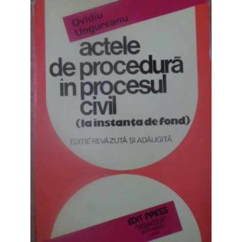 ACTELE DE PROCEDURA IN PROCESUL CIVIL (LA INSTANTA DE FOND)