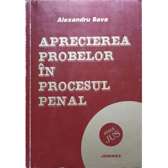 APRECIEREA PROBELOR IN PROCESUL PENAL