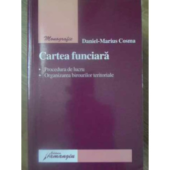CARTEA FUNCIARA. PROCEDURA DE LUCRU. ORGANIZAREA BIROURILOR TERITORIALE