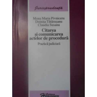 CITAREA SI COMUNICAREA ACTELOR DE PROCEDURA. PRACTICA JUDICIARA