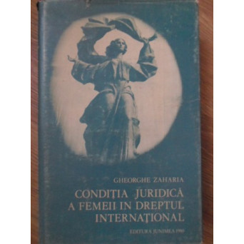 CONDITIA JURIDICA A FEMEII IN DREPTUL INTERNATIONAL