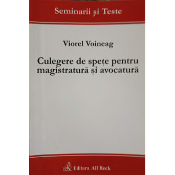 CULEGERE DE SPETE PENTRU MAGISTRATURA SI AVOCATURA