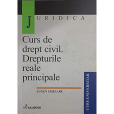 CURS DE DREPT CIVIL. DREPTURILE REALE PRINCIPALE