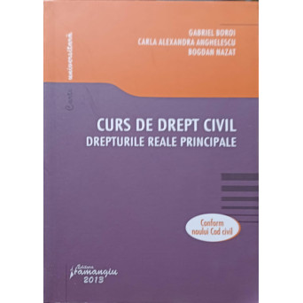 CURS DE DREPT CIVIL. DREPTURILE REALE PRINCIPALE