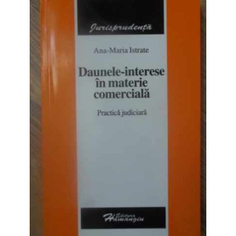 DAUNELE-INTERESE IN MATERIE COMERCIALA. PRACTICA JUDICIARA