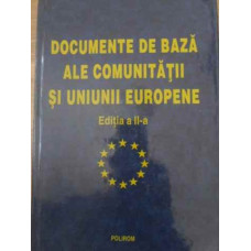 DOCUMENTE DE BAZA ALE COMUNITATII SI UNIUNII EUROPENE EDITIA A II-A