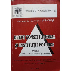 DREPT CONSTITUTIONAL SI INSTITUTII POLITICE VOL.1