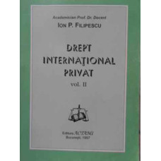 DREPT INTERNATIONAL PRIVAT VOL.2
