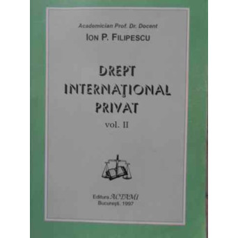 DREPT INTERNATIONAL PRIVAT VOL.2