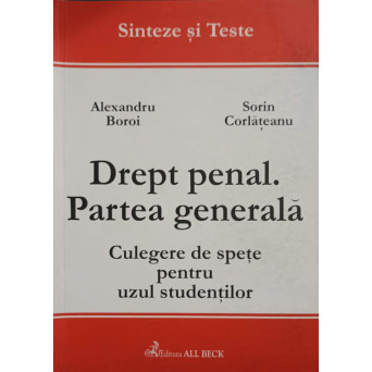 DREPT PENAL. PARTEA GENERALA. CULEGERE DE SPETE PENTRU UZUL STUDENTILOR