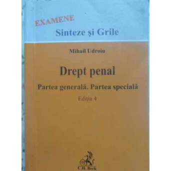 DREPT PENAL PARTEA GENERALA. PARTEA SPECIALA EDITIA 4