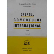 DREPTUL COMERTULUI INTERNATIONAL TRATAT VOL.1