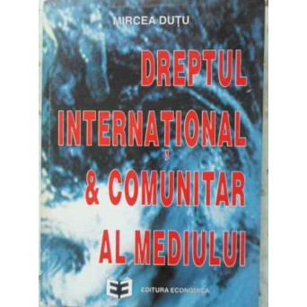 DREPTUL INTERNATIONAL & COMUNITAR AL MEDIULUI