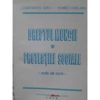 DREPTUL MUNCII SI PROTECTIEI SOCIALE. NOTE DE CURS