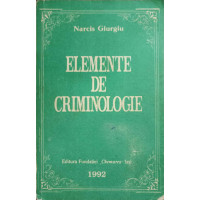 ELEMENTE DE CRIMINOLOGIE ELEMENTE DE CRIMINOLOGIE