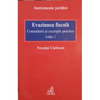 EVAZIUNEA FISCALA. COMENTARII SI EXEMPLE PRACTICE