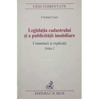 LEGISLATIA CADASTRULUI SI A PUBLICITATII IMOBILIARE. COMENTARII SI EXPLICATII