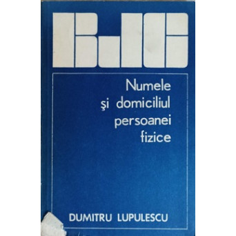 NUMELE SI DOMICILIUL PERSOANEI FIZICE