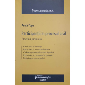 PARTICIPANTII IN PROCESUL CIVIL. PRACTICA JUDICIARA