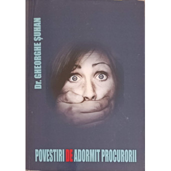 POVESTIRI DE ADORMIT PROCURORII