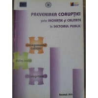 PREVENIREA CORUPTIEI PRIN INOVATIE SI CALITATE IN SECTORUL PUBLIC