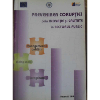 PREVENIREA CORUPTIEI PRIN INOVATIE SI CALITATE IN SECTORUL PUBLIC