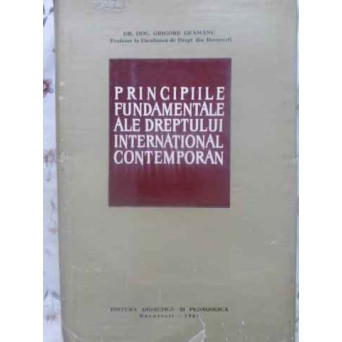 PRINCIPIILE FUNDAMENTALE ALE DREPTULUI INTERNATIONAL CONTEMPORAN